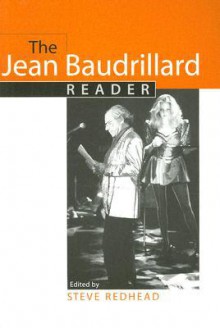 The Jean Baudrillard Reader - Steve Redhead