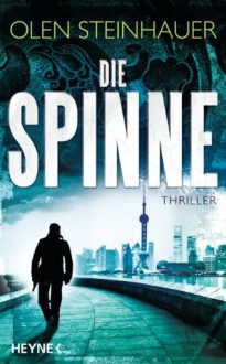 Die Spinne (German Edition) - Olen Steinhauer, Friedrich Mader