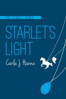 Starlet's Light (The Starlet Series, #3) - Carla J. Hanna