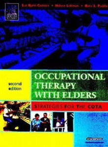 Occupational Therapy with Elders: Strategies for the COTA, 2e - Sue Byers-Connon, Helene Lohman