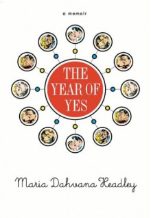 The Year of Yes - Maria Dahvana Headley