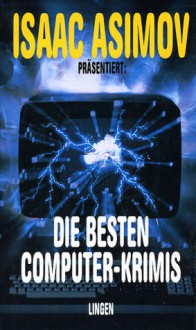 Die besten Computer-Krimis - Isaac Asimov, Charles G. Waugh