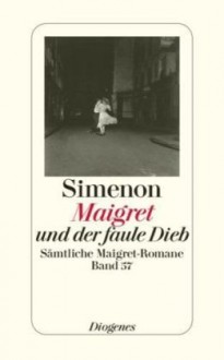 Maigret und der faule Dieb - Georges Simenon