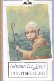 L'ultimo elfo - Silvana De Mari, Gianni De Conno