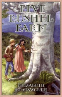 Five Bushel Farm (Sally, book 2) - Elizabeth Coatsworth