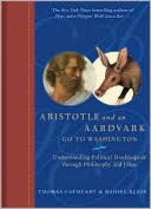 Aristotle and an Aardvark Go to Washington - Thomas Cathcart