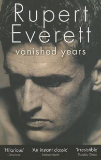 Vanished Years - Rupert Everett