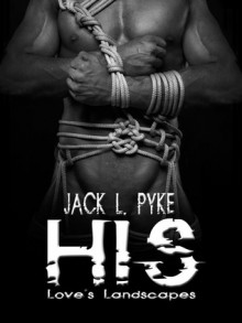 His - Jack L. Pyke