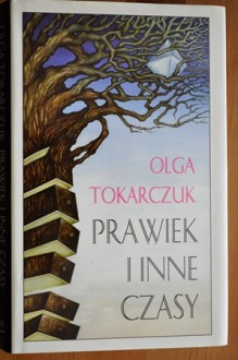 Prawiek i inne czasy - Olga Tokarczuk