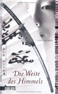 Die Weite des Himmels (Der Clan der Otori, #0) - Lian Hearn, Irmela Brender