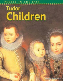 Tudor Children (People In The Past) - Haydn Middleton