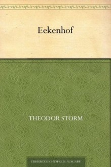 Eekenhof (German Edition) - Theodor Storm