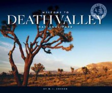 Welcome to Death Valley National Park - M.J. Cosson