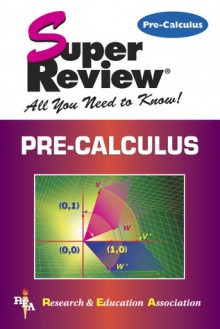 Pre-Calculus Super Review - Research & Education Association, Calculus Study Guides, Research & Education Association