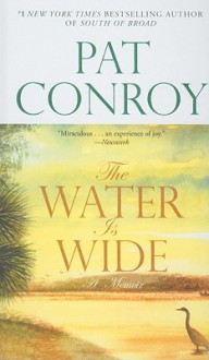 The Water Is Wide - Pat Conroy