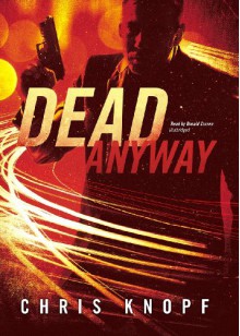 Dead Anyway - Chris Knopf