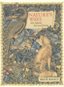 Nature's Ways: Lore, Legend, Fact and Fiction - Ruth Binney