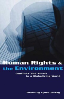 Human Rights And The Environment - Lyuba Zarsky