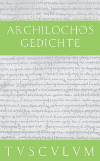 Gedichte - Archilochos, Rainer Nickel