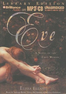 Eve: A Novel of the First Woman - Elissa Elliott, Sandra Burr