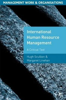 International Human Resource Management: A Critical Text - Hugh Scullion, Margaret Linehan