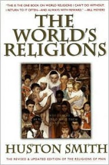 World's Religions, Revised and Updated - Huston Smith