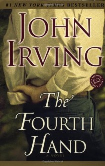 The Fourth Hand - John Irving