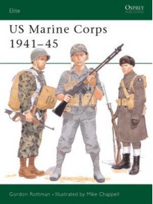 US Marine Corps 1941-45 - Gordon L. Rottman, Mike Chappell