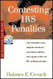 Contesting IRS Penalties - Holmes F. Crouch