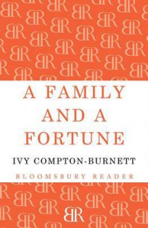 A Family and a Fortune - Ivy Compton-Burnett