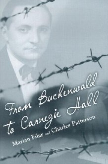 From Buchenwald to Carnegie Hall - Marian Filar, Charles Patterson