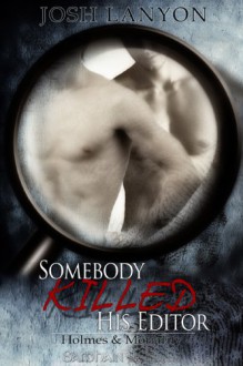 Somebody Killed His Editor - Josh Lanyon