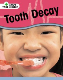 Tooth Decay - Angela Royston