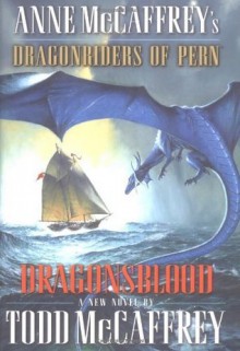 Dragonsblood (Dragonriders of Pern) - Todd J. McCaffrey, Anne McCaffrey