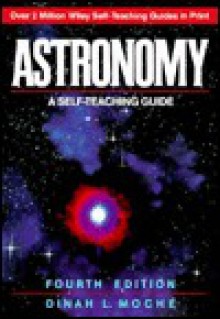 Astronomy: A Self-Teaching Guide - Dinah L. Moché