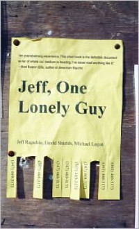 Jeff, One Lonely Guy - Jeff Ragsdale, David Shields, Michael Logan