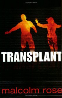 Transplant - Malcolm Rose