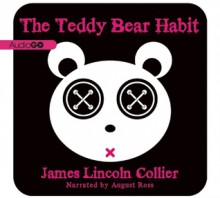 The Teddy Bear Habit - James Lincoln Collier