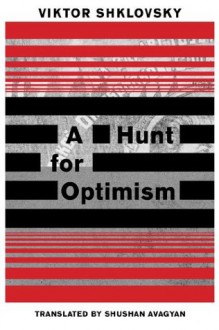 A Hunt for Optimism - Viktor Shklovsky, Shushan Avagyan