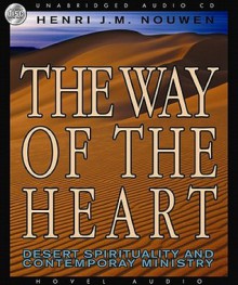 The Way of the Heart: Desert Spirituality and Contemporary Ministry (Audio) - Henri J.M. Nouwen, Robertson Dean