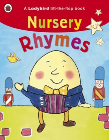 Nursery Rhymes: A Ladybird Lift-the-Flap Book - Annabel Hudson