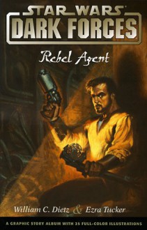 Star Wars, Dark Forces: Rebel Agent (Book 2) - William C. Dietz;Ezra Tucker