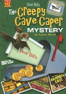 Dear Bats: The Creepy Cave Caper Mystery - Carole Marsh