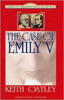 The Case Of Emily V - Keith Oatley