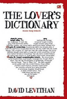 The Lover's Dictionary - Kamus Sang Kekasih - David Levithan, Rosi L. Simamora