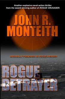 Rogue Betrayer - John R. Monteith