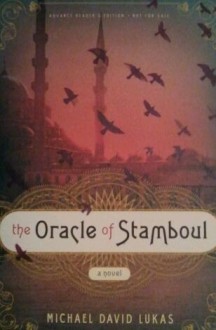 The Oracle of Stamboul (Advance Reader's Edition) - Michael David Lukas