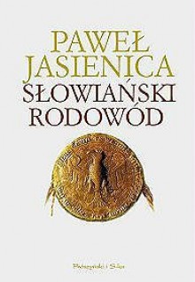 Słowiański rodowód - Paweł Jasienica