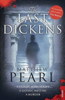 The Last Dickens. Matthew Pearl - Matthew Pearl