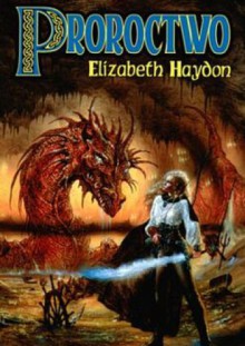 Proroctwo: Dziecko Ziemi - Elizabeth Haydon